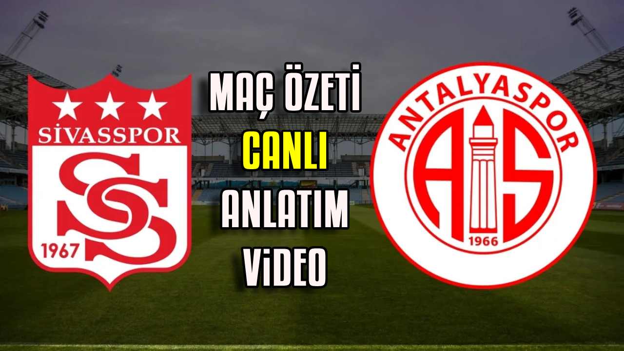 Sivasspor Antalyaspor Maçı canlı anlatım