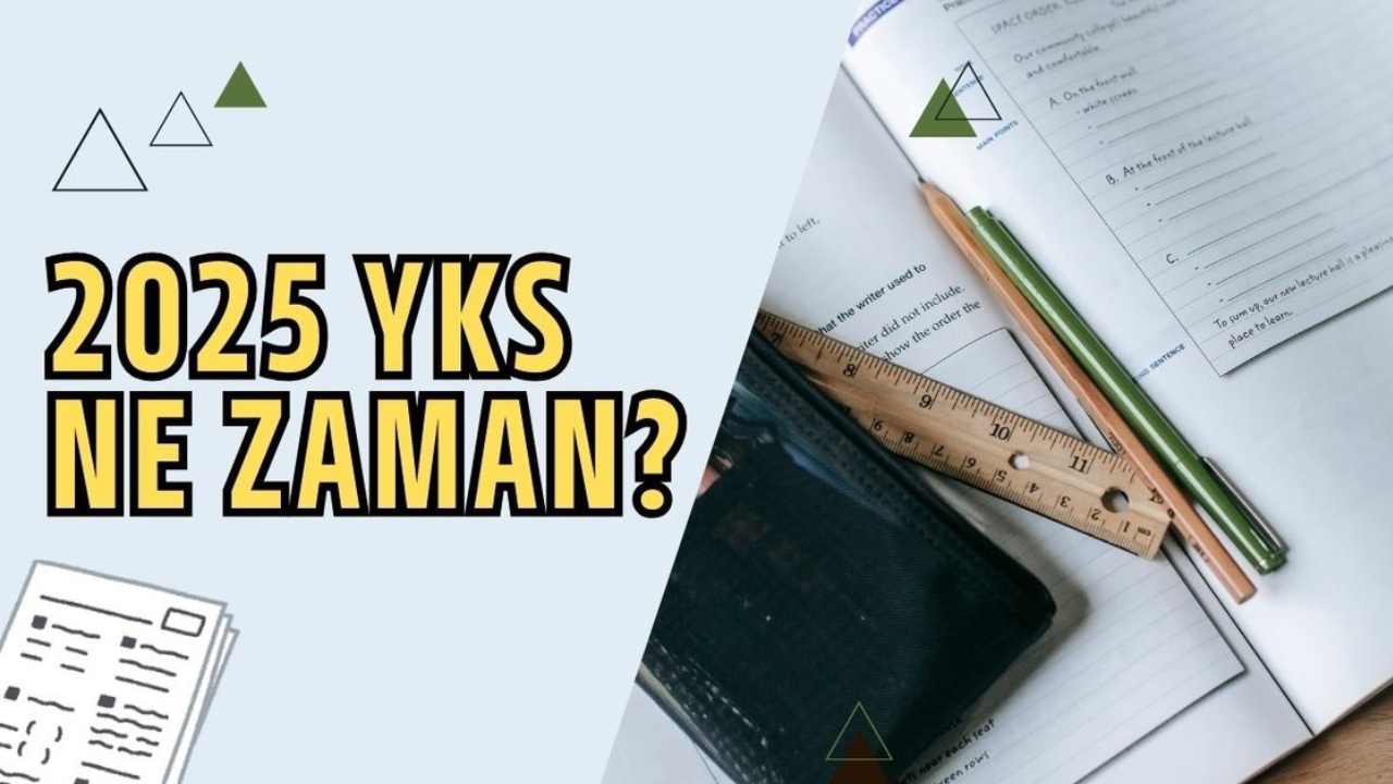 2025 YKS Ne Zaman