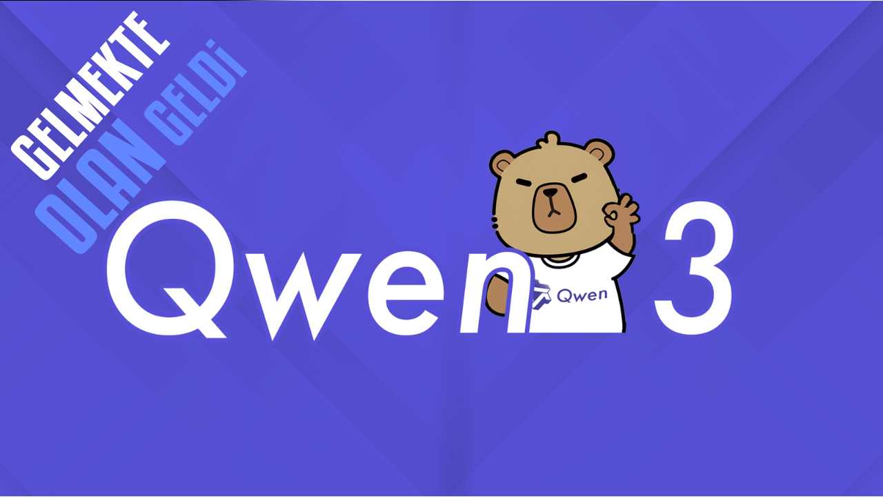 Alibaba Qwen3 Geldi