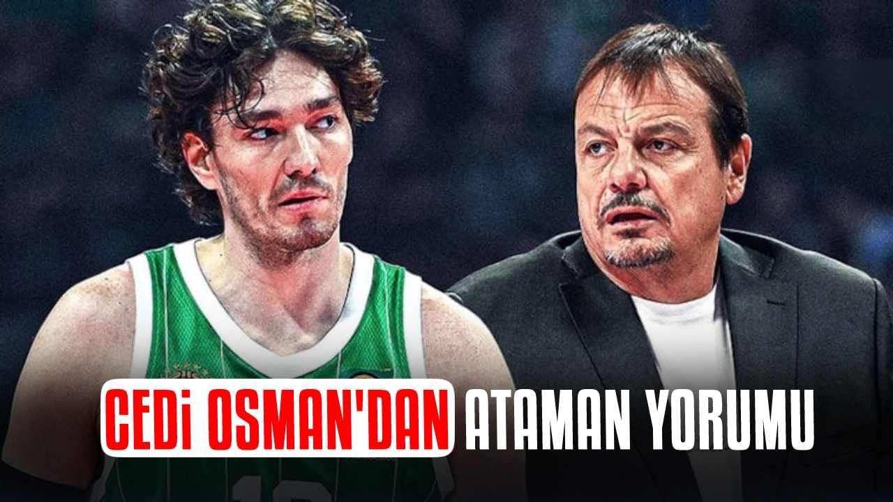Cedi Osman Ergin Ataman yorumu