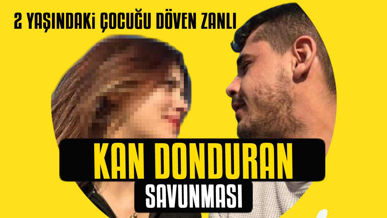 Denizli'de 2 yaşındaki çocuğu döven cani