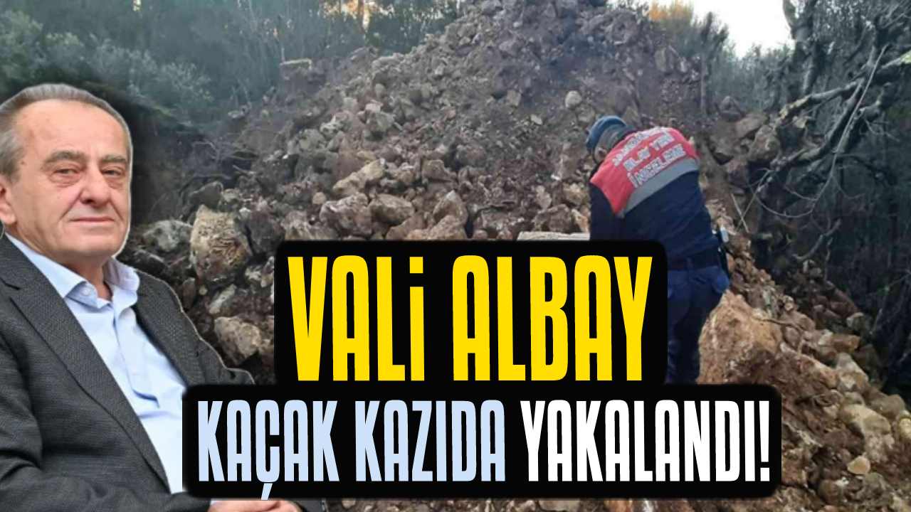 Eski Vali Albay Kaçak kazıda yakalandı