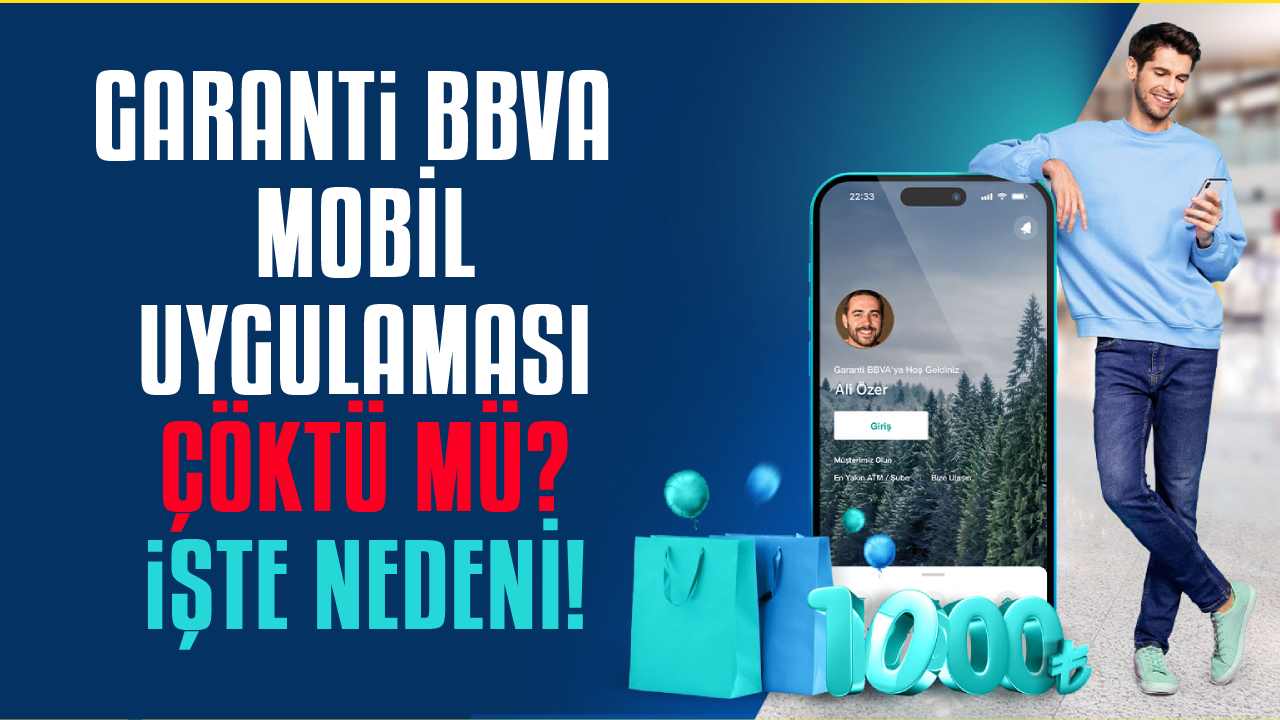 Garanti BBVA Mobil Uygulaması çöktü mü